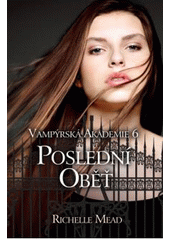 kniha 6. Vampýrská akademie Poslední oběť, Domino 2014
