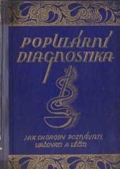 kniha Populární diagnostika neboli zjišťování a léčení chorob, se zřetelem na čtenáře, nemající odborných lékařských znalostí Část I[II] Tělovýchovná praktická studie., Fr. Kodym 1941