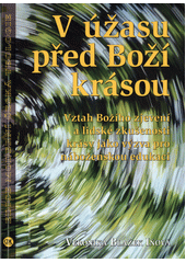 kniha V úžasu před Boží krásou Vztah Božího zjevení a lidské zkušenosti krásy jako výzva pro náboženskou edukaci, Centrum pro studium demokracie a kultury 2022