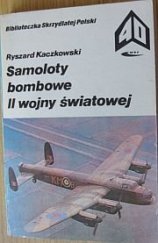 kniha  Samoloty bombowe II wojny światowej Biblioteczka Skrzydlatej Polski, Wydawnictwa Komunikacji i Łączności - WKŁ 1987