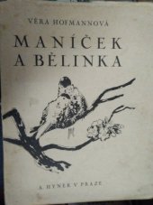 kniha Maníček a Bělinka Život kanáří rodinky, Alois Hynek 1944