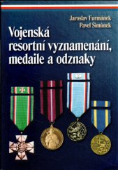 kniha Vojenská resortní vyznamenání, medaile a odznaky, Ministerstvo obrany České republiky - Agentura vojenských informací a služeb 2007