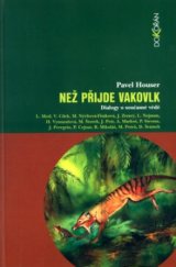 kniha Než přijde vakovlk dialogy o současné vědě, Dokořán 2005