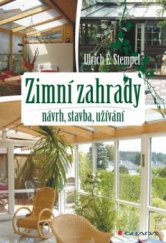 kniha Zimní zahrady návrh, stavba, užívání, Grada 2011