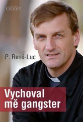 kniha Vychoval mě gangster, Karmelitánské nakladatelství 2013