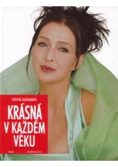 kniha Krásná v každém věku make-up a styling pro ženy přes 40, Ikar 2000