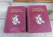 kniha Praktická hospodyňka souhrn nauk, pokynů a předpisů ke správnému a úspornému vedení domácnosti a návod, jak si může hospodyňka svou namáhavou a zpravidla neutěšenou práci neobyčejně ulehčit, F. Strnadel a spol. 1927