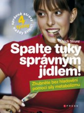 kniha Spalte tuky správným jídlem!, CPress 2009