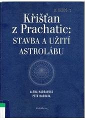 kniha Křišťan z Prachatic: Stavba a užití astrolábu, Filosofia 2001