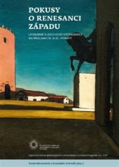 kniha Pokusy o renesanci Západu Literární a duchovní východiska na přelomu 19. a 20. století, Univerzita Karlova, Filozofická fakulta 2016