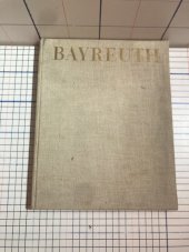kniha Bayreuth Bildband von Will von Poswik mit Text von Herbert Conrad, Verlagshaus Bong & Co 1956