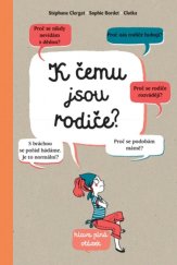 kniha K čemu jsou rodiče?, Svojtka 2019