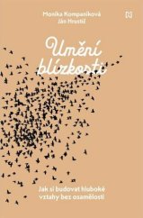 kniha Umění blízkosti Jak si budovat hluboké vztahy bez osamělosti, N Press 2024