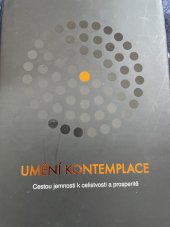 kniha Umění kontemplace Cestou jemnosti k celistvosti a prosperitě , Markéta Doubravská 2019