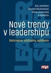 kniha Nové trendy v leadershipu Koncepce, výzkumy, aplikace, Management Press 2017