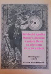 kniha Střelecké spolky Moravy, Slezska a Města Brna na přelomu 19. a 20. století, Brněnský městský střelecký sbor 2004