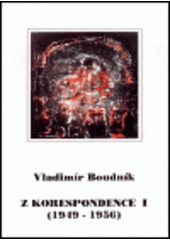 kniha Z korespondence. I., (1949-1956) (1949-1956), Pražská imaginace 1994