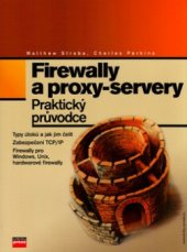 kniha Firewally a proxy-servery praktický průvodce, CPress 2003