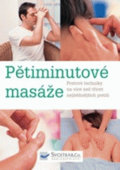 kniha Pětiminutové masáže prstové techniky na více než třicet nejběžnějších obtíží, Svojtka & Co. 2007