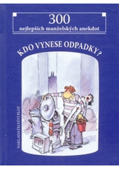 kniha Kdo vynese odpadky? 300 nejlepších manželských anekdot, Plot 2004