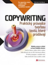 kniha Copywriting podrobný průvodce tvorbou textů, které prodávají, CPress 2011
