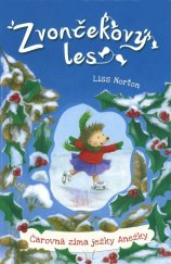 kniha Zvončekový les Čarovná zima ježky Anežky, Slovart 2012