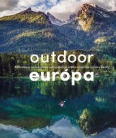 kniha Outdoor Európa Adrenalínové dobrodružstvá, nezabudnuteľné zážitky a najkrajšie prírodné lokalit, Slovart 2022