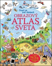 kniha Obrazový atlas sveta Pozri sa pod obrázok, Svojtka 2012