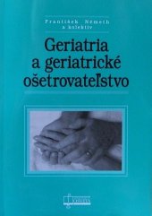 kniha Geriatria a geriatrické ošetrovateľstvo, Osveta 2009