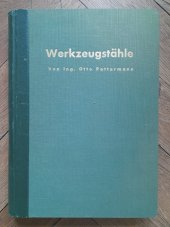 kniha Werkzeugstähle die Eigenschaften der Werkzeugstähle und die Einrichtungen und Verfahren zu ihrer Wärmebehandlung unter besonderer Berücksichtigung der Poldi-Werkzeugstähle, Selbstverlag 1937