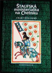 kniha Štaufská ministerialita na Chebsku, Chebské muzeum 1997