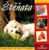 kniha Štěňata kniha o zvířátkách k prohlížení, ke čtení a k vyrábění, Anagram 2002