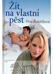 kniha Žít na vlastní pěst psychologický román pro ženy, Erika 2007