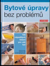 kniha Bytové úpravy bez problémů 100 nápaditých řešení pro váš byt, Euromedia 2007