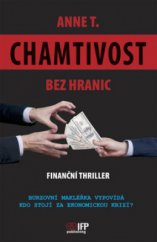 kniha Chamtivost bez hranic burzovní makléřka vypovídá : [finanční thriller], IFP Publishing 2010