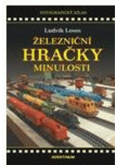 kniha Železniční hračky minulosti, Aventinum 2006