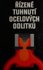 kniha Řízené tuhnutí ocelových odlitků, SNTL 1986