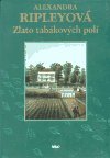 kniha Zlato tabákových polí, Argo 1995