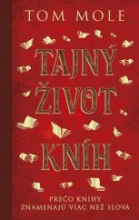 kniha Tajný život kníh Prečo knihy znamenajú viac než slová, Ikar 2023