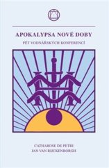 kniha Apokalypsa nové doby Pět vodnářských konferencí, Lectorium Rosicrucianum 2022