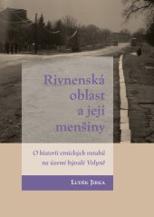 kniha Rivnenská oblast a její menšiny O historii etnických vztahů na území bývalé Volyně, Pavel Mervart 2023