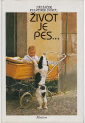 kniha Život je pes obrázková knížka pro lidská štěňata, Albatros 1991