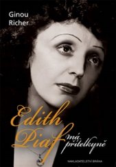 kniha Edith Piaf, má přítelkyně, Brána 2016