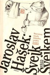 kniha Švejk před Švejkem neznámé osudy dobrého vojáka Švejka, Práce 1983