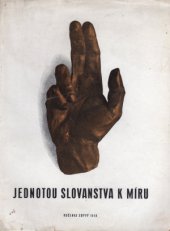 kniha Jednotou Slovanstva k míru ročenka SOPVP 1948, Tiskové oddělení SOPVP 1947