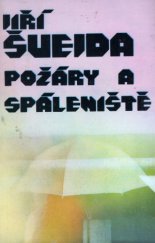 kniha Požáry a spáleniště, Severočeské nakladatelství 1987