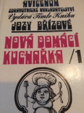 kniha Nová domácí kuchařka 1, - [Polévky, předkrmy, omáčky : zásady správné výživy a rady začínajícím hospodyním] - [505 receptů na 12 měsíců, 52 týdnů a 365 dní]., Avicenum 1970