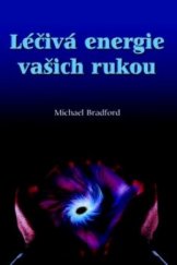 kniha Léčivá energie vašich rukou, Pragma 2001