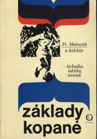 kniha Základy kopané Technika, taktika, trénink, Olympia 1973