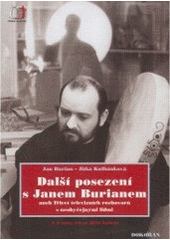 kniha Další posezení s Janem Burianem, aneb, Třicet televizních rozhovorů s neobyčejnými lidmi a o tom, co se dělo kolem, Dokořán 2007